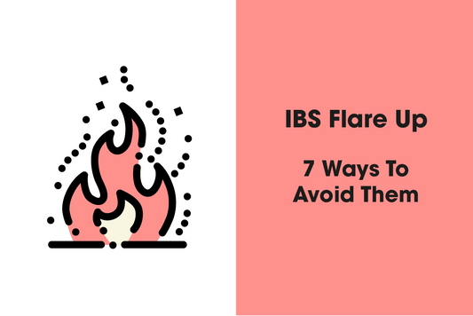 IBS Flare Up - 7 Ways To Avoid Them